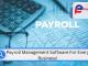 Payroll Management Software: Make Payroll Easy!