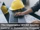 Why CAD Quality Control Matters in Outsourcing