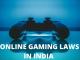 Navigating Online Gaming law in India: A Legal Guide for Operators