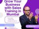 Grow Your Business with Sales Training in Mumbai