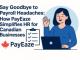 Say Goodbye to Payroll Stress: How PayEaze Simplifies HR & Payroll for Canadian Businesses