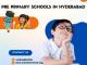 Pre Primary Schools in Hyderabad 