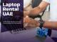 Hire Business Laptops for Meetings Across the UAE