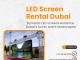 High Quality LED Screen Rentals Across the UAE