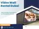 Seamless Video Wall Rentals at Affordable Cost in UAE
