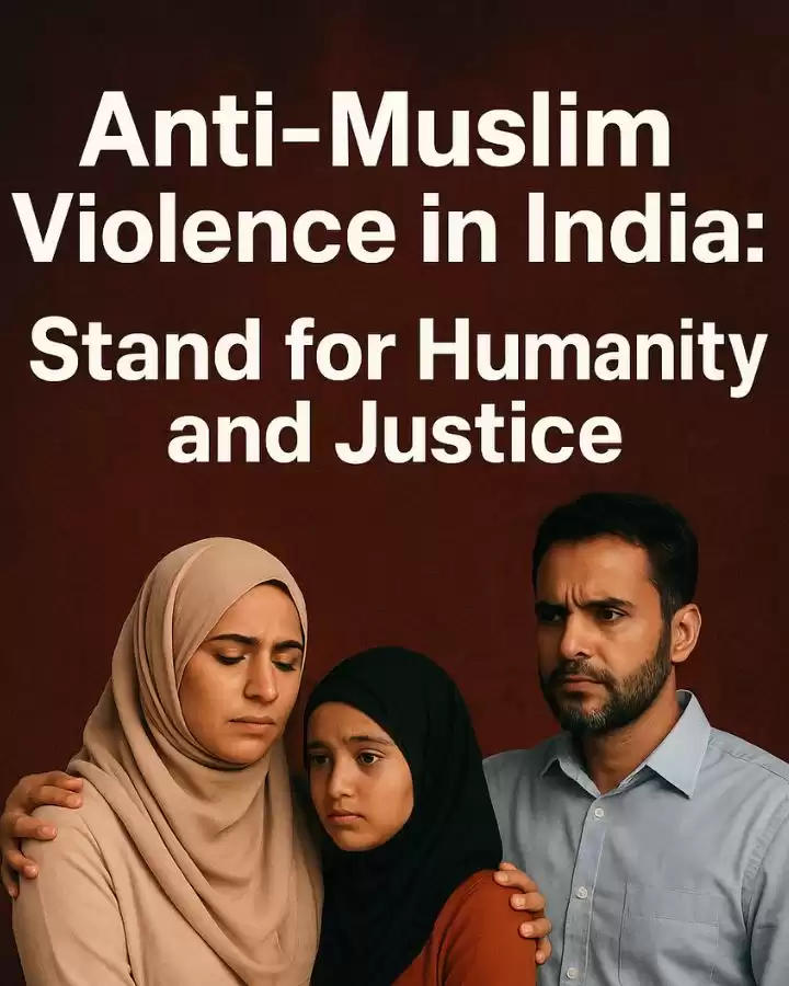 Anti-Muslim Violence in India: Stand for Humanity and Justice