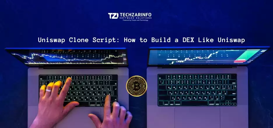 Partner with a Trusted Uniswap Clone Development Company – Techzarinfo