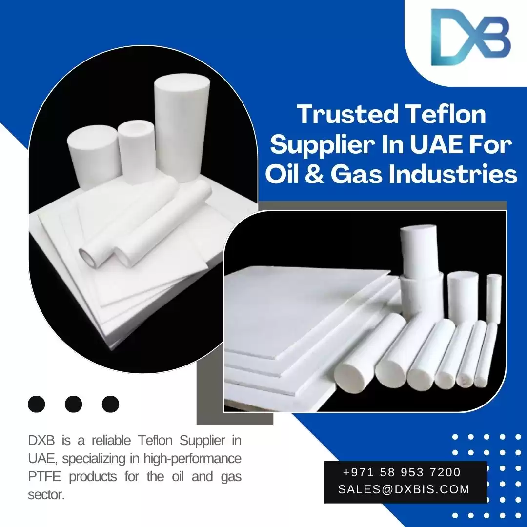 Trusted Teflon Supplier In UAE For Oil & Gas Industries