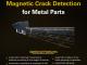 Magnetic Crack Detection for Metal Parts - Magkraftndt
