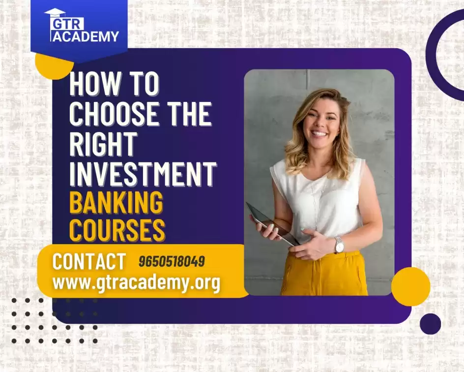 How to Choose the Right Investment Banking Courses