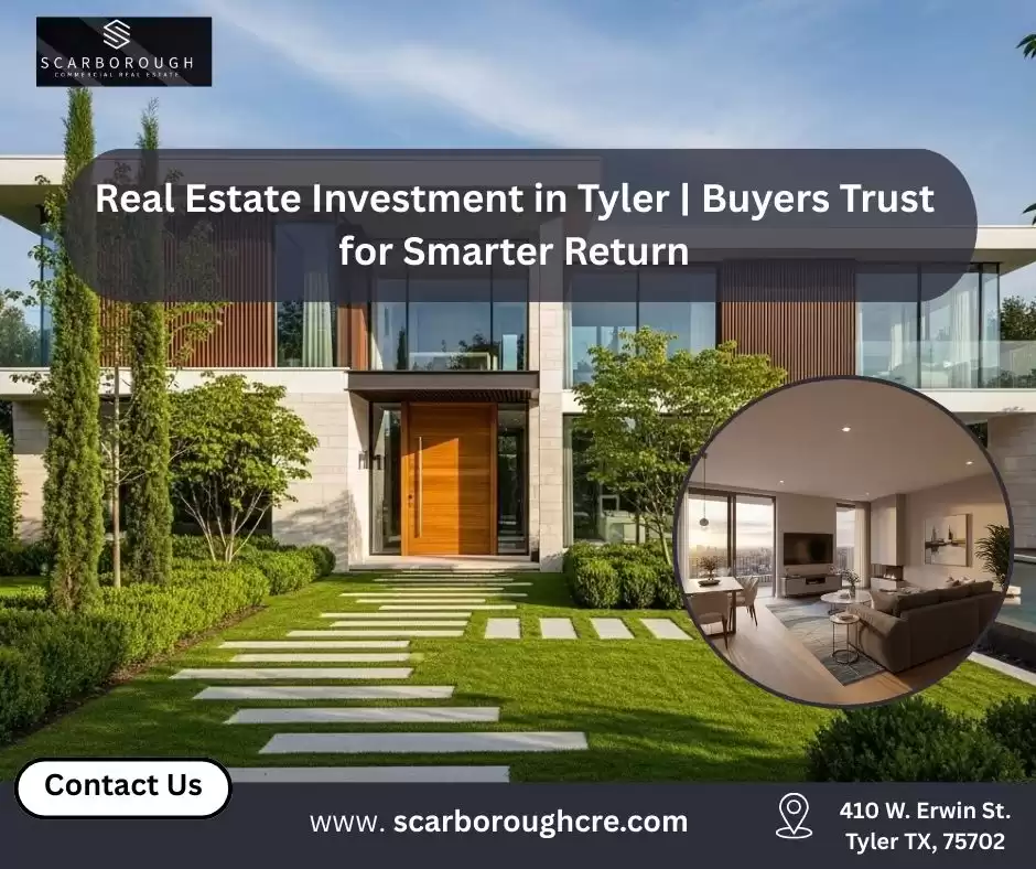 Real Estate Investment in Tyler | Buyers Trust for Smarter Returns