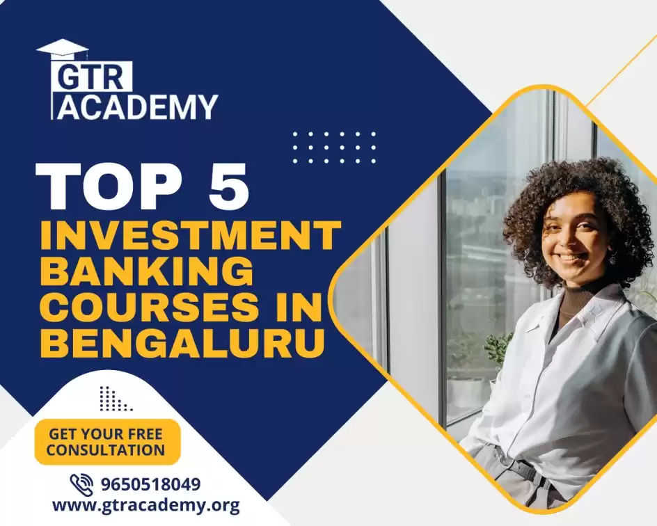 Top 5 Investment Banking Courses in Bengaluru