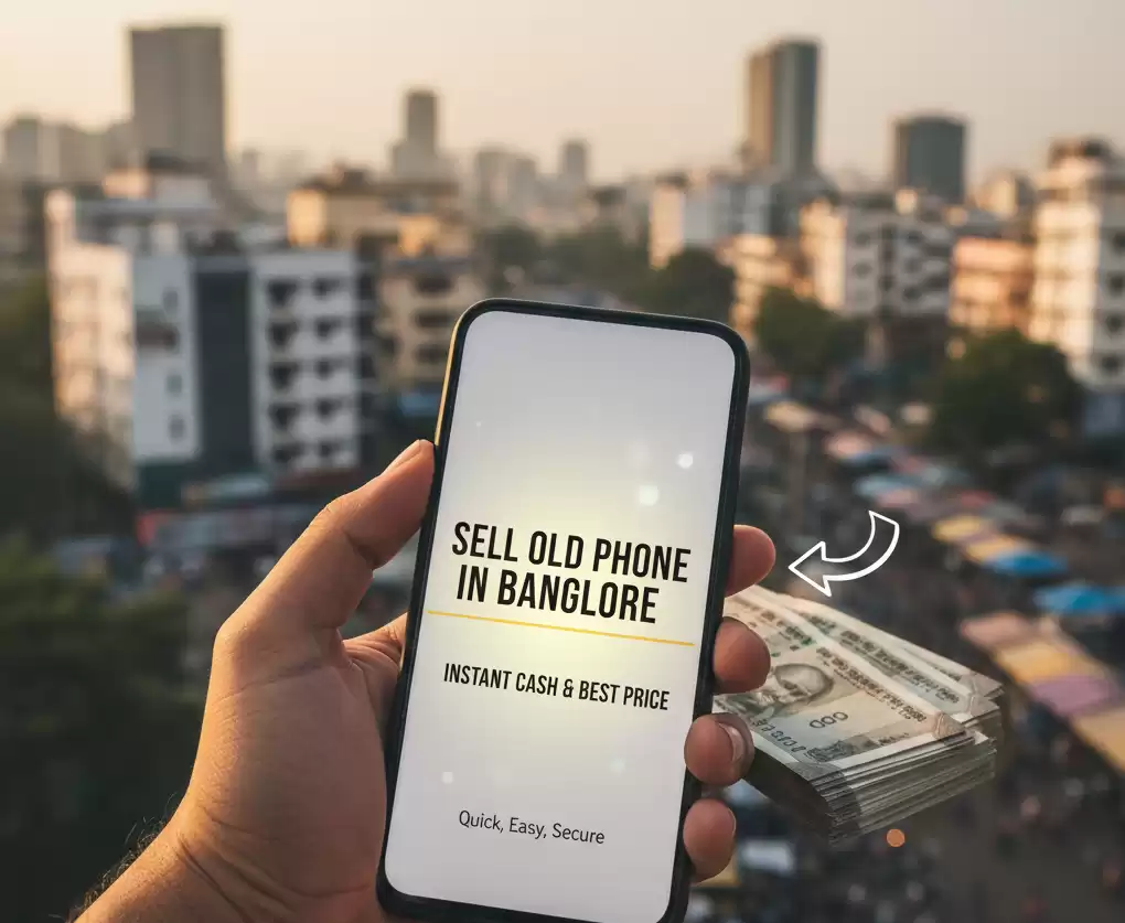 Sell Old Phone in Bangalore | Instant Cash & Best Price