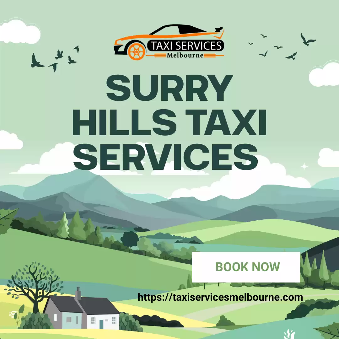 Surry Hills Taxi Services – Reliable, Comfortable & Professional Travel with Taxi Services Melbourne