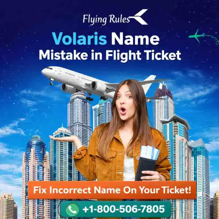 Can I Rectify The Volaris Name Mistake In Flight Ticket?