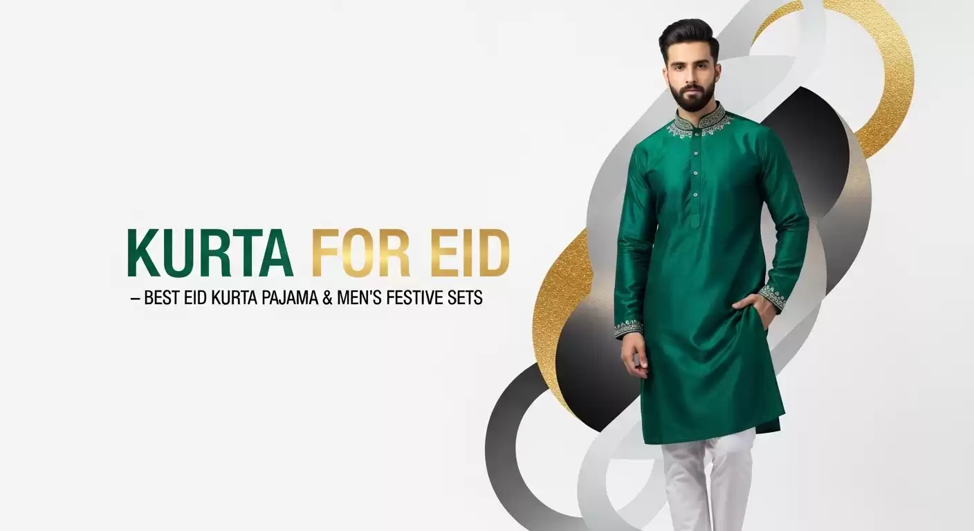 Kurta for Eid – Best Eid Kurta Pajama & Premium Men’s Sets