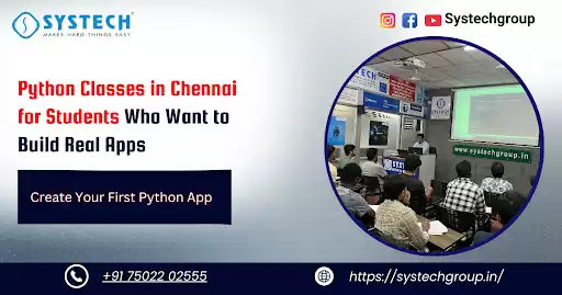 Python Classes in Chennai for Students Who Want to Build Real Apps
