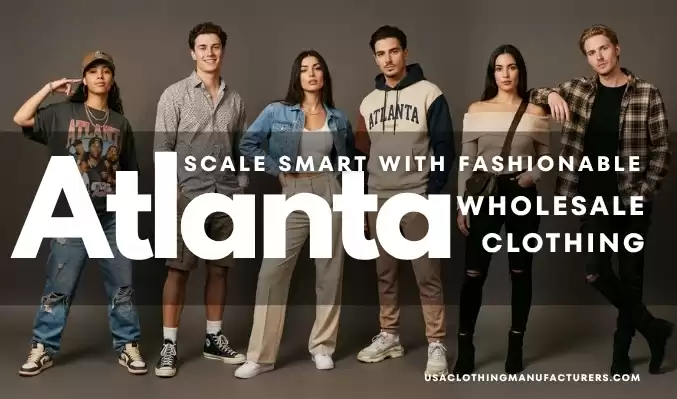 Scale Smart with Fashionable Wholesale Clothing in Atlanta