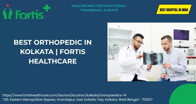 Best Orthopedic in Kolkata | Fortis Healthcare
