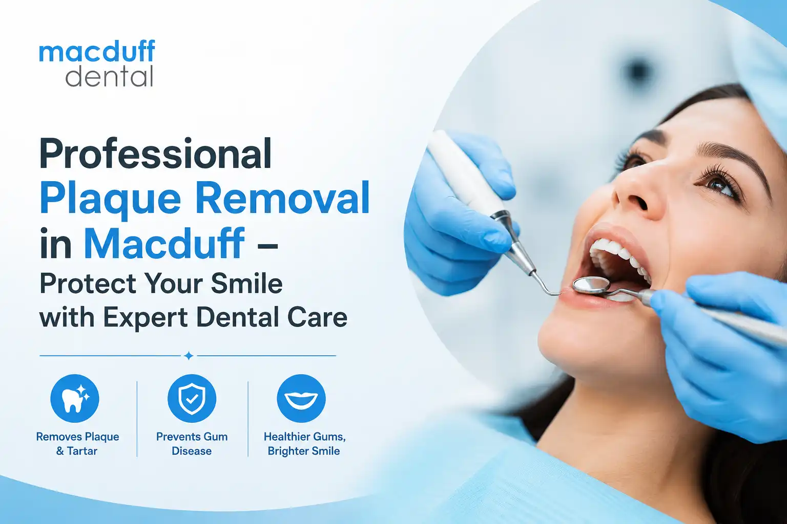 Professional Plaque Removal in Macduff – Protect Your Smile with Expert Dental Care