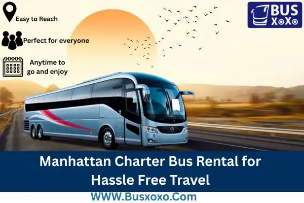 Manhattan Charter Bus Rental for Hassle Free Travel
